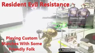 Resident Evil Resistance - Playing Custom Matches With Some Friendly Folk