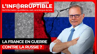 La France en guerre contre la Russie ?