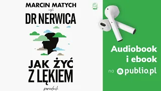 Jak żyć z lękiem. Marcin Matych. Audiobook PL