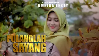 Dendang Minang Terbaru - Amelda Lesty - Pulanglah Sayang (Official Music Video)