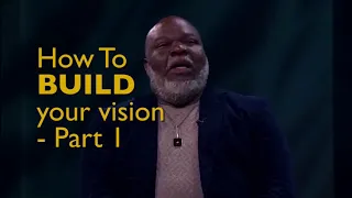 How to build your vision Bishop TD Jakes Part 1