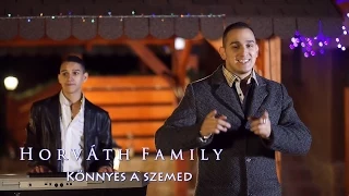 Horváth Family 2015-Könnyes a szemed-Official Zgstudio music