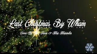 Last Christmas - Wham ( Cover by jada facer & Alex Alexander ) Music Vibes