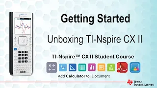 Unboxing the TI-Nspire CX II | Getting Started Series - Lesson 1