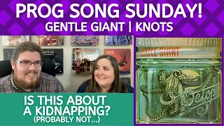 Gentle Giant - Knots || Jana's First Listen and Song REVIEW