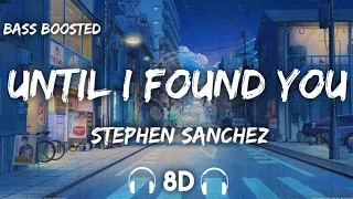 Stephen Sanchez - "Until I Found You" ( 8D Audio + Bass Boosted )