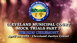 Cleveland Municipal Court Student Mock Trials Part 3:  Awards Ceremony (4/26/24)