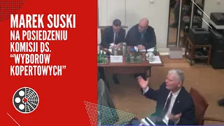 M. Suski na posiedzeniu komisji ds. "wyborów kopertowych"