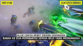 BABAK KEDUA CHU YUN MEMBANTAI PASUKAN PARA IBLIS | BAHAS ALUR SPIRIT SWORD SOVEREIGN #189