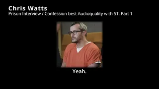 Chris Watts Prison Interview Part 1 BEST AUDIO with Subtitles!