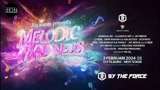 Jay Reeve Pres. MELODIC MADNESS Warm-Up | By The Force | Euphoric Hardstyle 2024