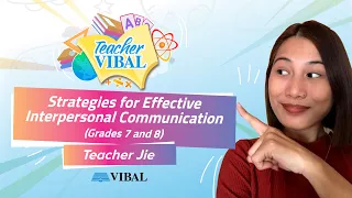 [TEACHER VIBAL] English: Strategies for Effective Interpersonal Communication (Grades 7 and 8)