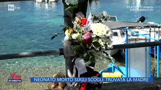 Neonato morto sugli scogli: Trovata la madre - La vita in diretta 28/05/2024