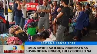 BT: Mga biyahe sa ilang probinsya sa susunod na linggo, fully booked na