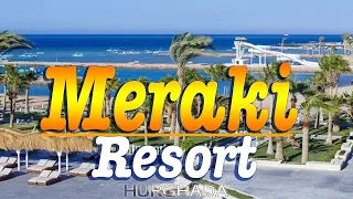 Hotel Meraki Resort 4* Hurghada 🌴 🇪🇬 (Hotel Tour)