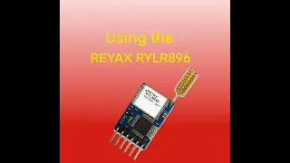 How to use the REYAX RYLR896