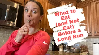 What to Eat (and not Eat) Before a Long Run