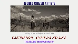 Traveling Through Music - Destination: Spiritual Healing (Ajeet & Aisling Urwin)