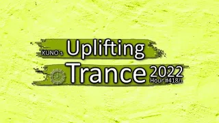 KUNO´s Uplifting Trance Hour 418/1 [MIX October 2022] 🎵
