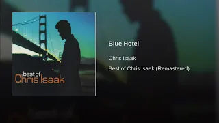 Chris Isaak - Blue Hotel (Remastered)