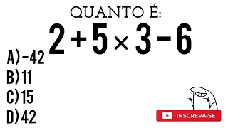 🔥QUANTO É: 2 + 5 × 3 - 6 = ❓