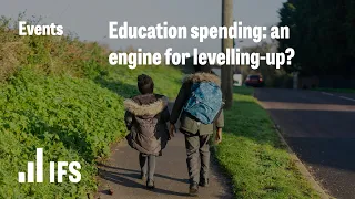 Education spending: an engine for levelling-up?