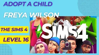 Sims 4 , Freya Wilson Level 16 Adopt a  child
