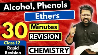 Alcohol, Phenol and Ethers Class 12 | Chemistry | Full Revision in 30 Minutes | JEE | NEET | BOARDS