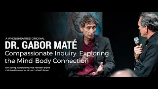 Compassionate Inquiry | Dr. Gabor Maté | Masterclass for Healers: Exploring the Mind-Body Connection