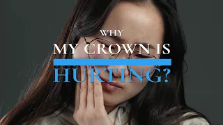 Why Is My Dental Crown Hurting? | Elite Dental Group Singapore | +65 6333 4456