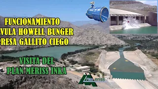 FUNCIONAMIENTO VALVULA HOWELL BUNGER PRESA GALLITO CIEGO