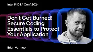 Don't Get Burned! Secure Coding Essentials to Protect Your Application