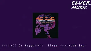 Kid Cudi - Pursuit Of Happiness (Elver Guaracha Edit)💯