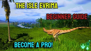 The Isle Evrima Beginners Guide 2023 | Tips and Tricks (Become a Pro)  | Update 7