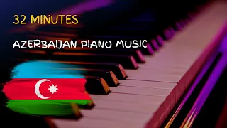 32 minutes of Azerbaijan Piano music - by Zarif Kerimova