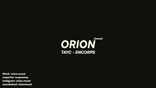 Tayc - Encorps (slowed + reverb)