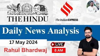 The Hindu | Daily Editorial and News Analysis | 17 May 2024 | UPSC CSE'24 | Rahul Bhardwaj