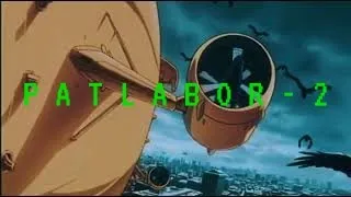 Patlabor 2 - AMV