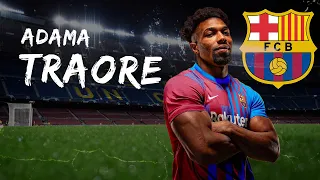 Adama Traoré ● Welcome BACK to Barcelona - Skills & Goals 2022 HD