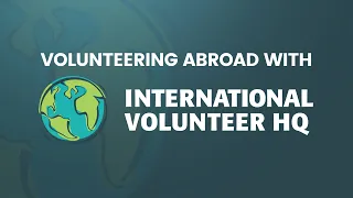 Why volunteer abroad with International Volunteer HQ?