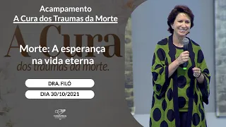 Morte: A esperança na vida eterna - Dra. Filó (30/10/2021)