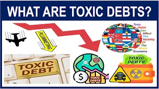 What are toxic Debts?