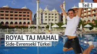 Royal Taj Mahal Hotel Side Türkei - Teil 1 von 2 - Aquapark, Zimmer, Rundgang - Your Next Hotel