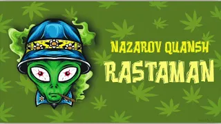 Nazarov Quansh - Rastaman                     Назаров Куаныш - растаман