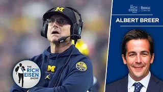 The MMQB’s Albert Breer on Chances Jim Harbaugh Leaves Michigan for the NFL | The Rich Eisen Show