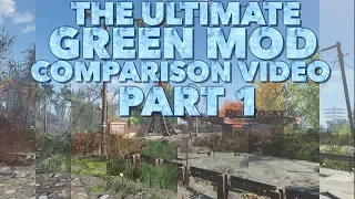 The Ultimate Green Mod Comparison Video - Fallout 4 Xbox One/PS4 [Part 1]