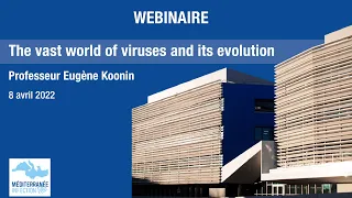 Pr. Eugene Koonin - The World of Viruses and its Evolution