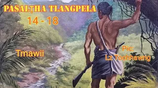 PASALṬHA TLANGPELA 14 - 18