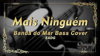 Mais Ninguém - Banda do Mar - Bass Cover