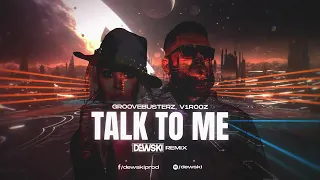 Groovebusterz, v1r00z - Talk To Me ( DEWSKI REMIX )